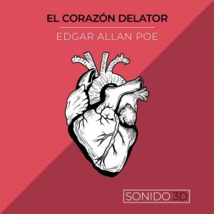 El corazon delator, Edgar Allan Poe