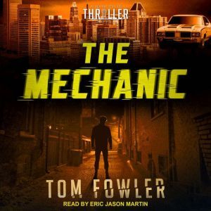 The Mechanic, Tom Fowler