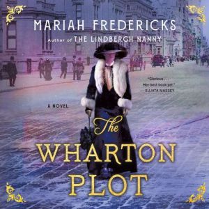 The Wharton Plot, Mariah Fredericks