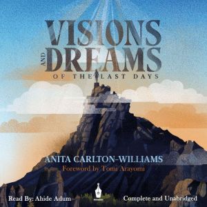 Visions and Dreams of the last days, Anita CarltonWilliams