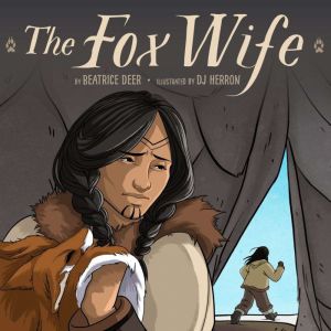 The Fox Wife, Beatrice Deer