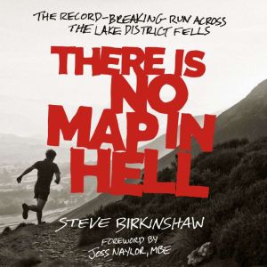 There is No Map in Hell: The record-breaking run across the Lake District fells