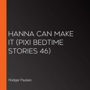 Hanna Can Make It Pixi Bedtime Stori..., Rudiger Paulsen