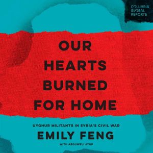 Our Hearts Burned for Home, Emily Feng