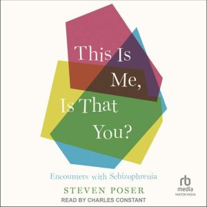 This Is Me, Is That You?: Encounters with Schizophrenia