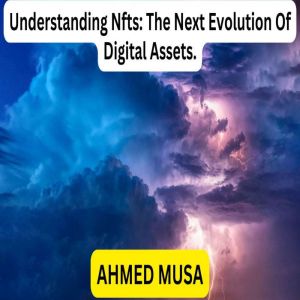 Understanding Nfts The Next Evolutio..., AHMED MUSA