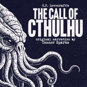 The Call of Cthulhu: A Timeless Tale of Cosmic Horror