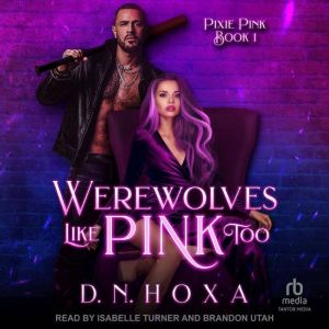 Werewolves Like Pink Too, D.N. Hoxa