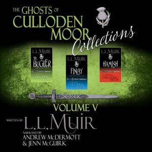 The Ghosts of Culloden Moor Collectio..., L.L. Muir