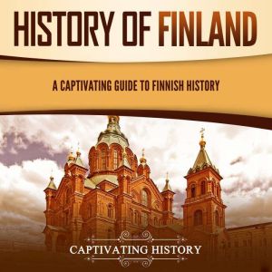 History of Finland A Captivating Gui..., Captivating History