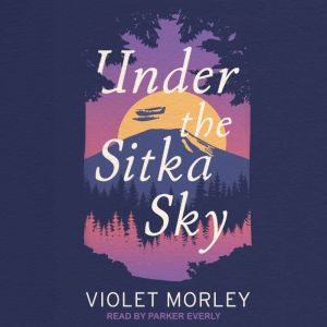 Under the Sitka Sky, Violet Morley