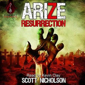 Arize: Resurrection: A Zombie Apocalypse Thriller