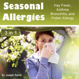 Seasonal Allergies, Joseph Barrel