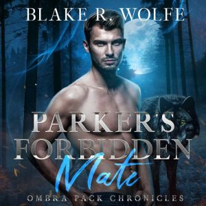 Parker's Forbidden Mate: MM Wolf Shifter Romance