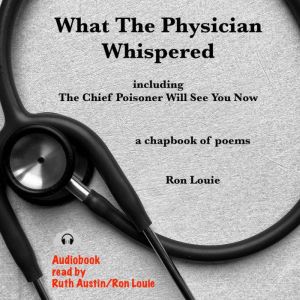 What The Physician Whispered, Ron Louie