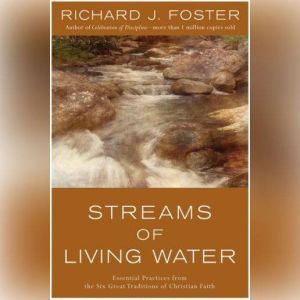 Streams Of Living Water, Richard J. Foster
