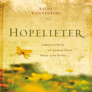 Hopelifter, Kathe Wunnenberg