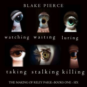 The Making of Riley Paige Bundle Wat..., Blake Pierce