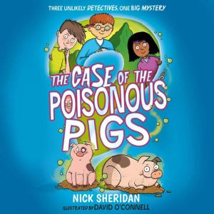 The Case of the Poisonous Pigs, Nick Sheridan