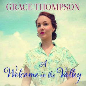 A Welcome in the Valley, Grace Thompson