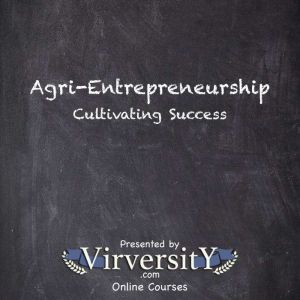 Agri-Entrepreneurship: Cultivating Success