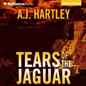 Tears of the Jaguar, A.J. Hartley