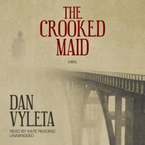 The Crooked Maid, Dan Vyleta