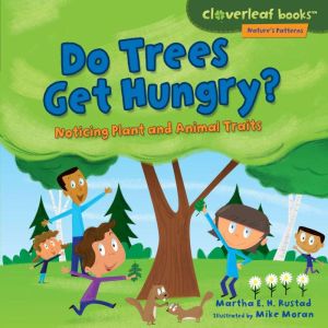 Do Trees Get Hungry?, Martha E. H. Rustad