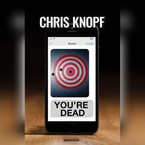 Youre Dead, Chris Knopf