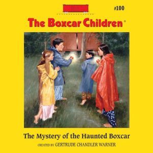 The Mystery of the Haunted Boxcar, Gertrude Chandler Warner