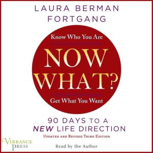 Now What? Revised Edition, Laura Berman Fortgang