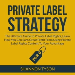 Private Label Strategy The Ultimate ..., Shannon Tyson