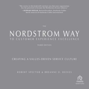 The Nordstrom Way to Customer Experience Excellence: Creating a Values-Driven Service Culture, 3rd Edition