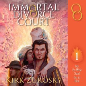 Immortal Divorce Court Volume 1, Kirk Zurosky