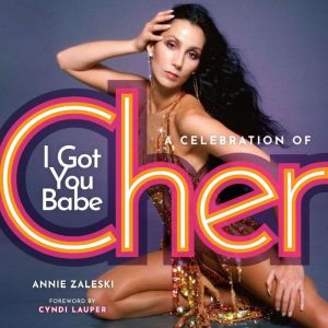 I Got You Babe, Annie Zaleski