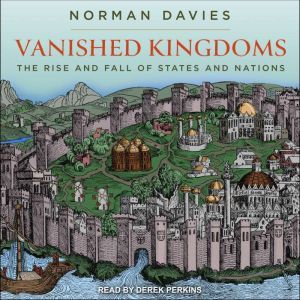 Vanished Kingdoms, Norman Davies