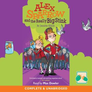 Alex Sparrow And The Really Big Stink..., Jennifer Killick