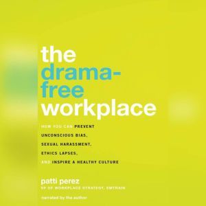 The DramaFree Workplace, Patti Perez