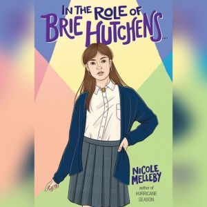 In the Role of Brie Hutchens..., Nicole Melleby