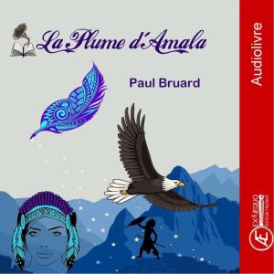 La Plume dAmala, Paul Bruard