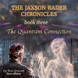 The Jaxson Rader Chronicles, Ron Gravatt