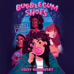 Bubblegum Shoes The Case of the Cont..., Goldy Moldavsky