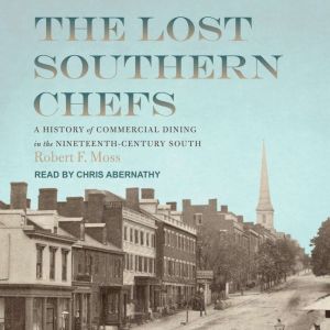 The Lost Southern Chefs, Robert F. Moss