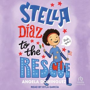 Stella Diaz to the Rescue, Angela Dominguez