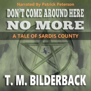 Don't Come Around Here No More - A Tale Of Sardis County