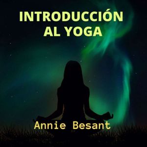 Introduccion al Yoga, Annie Besant