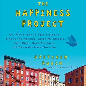 The Happiness Project, Gretchen Rubin