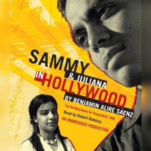 Sammy and Juliana in Hollywood, Benjamin Alire SAenz