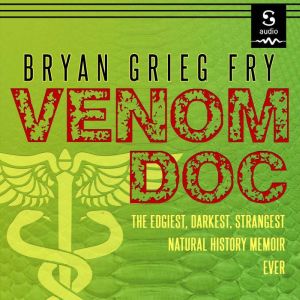 Venom Doc, Bryan G. Fry