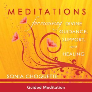 Meditations for Receiving Divine Guid..., Sonia Choquette